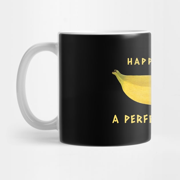 Happpiness is a perfect Banana by KewaleeTee